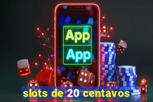 slots de 20 centavos